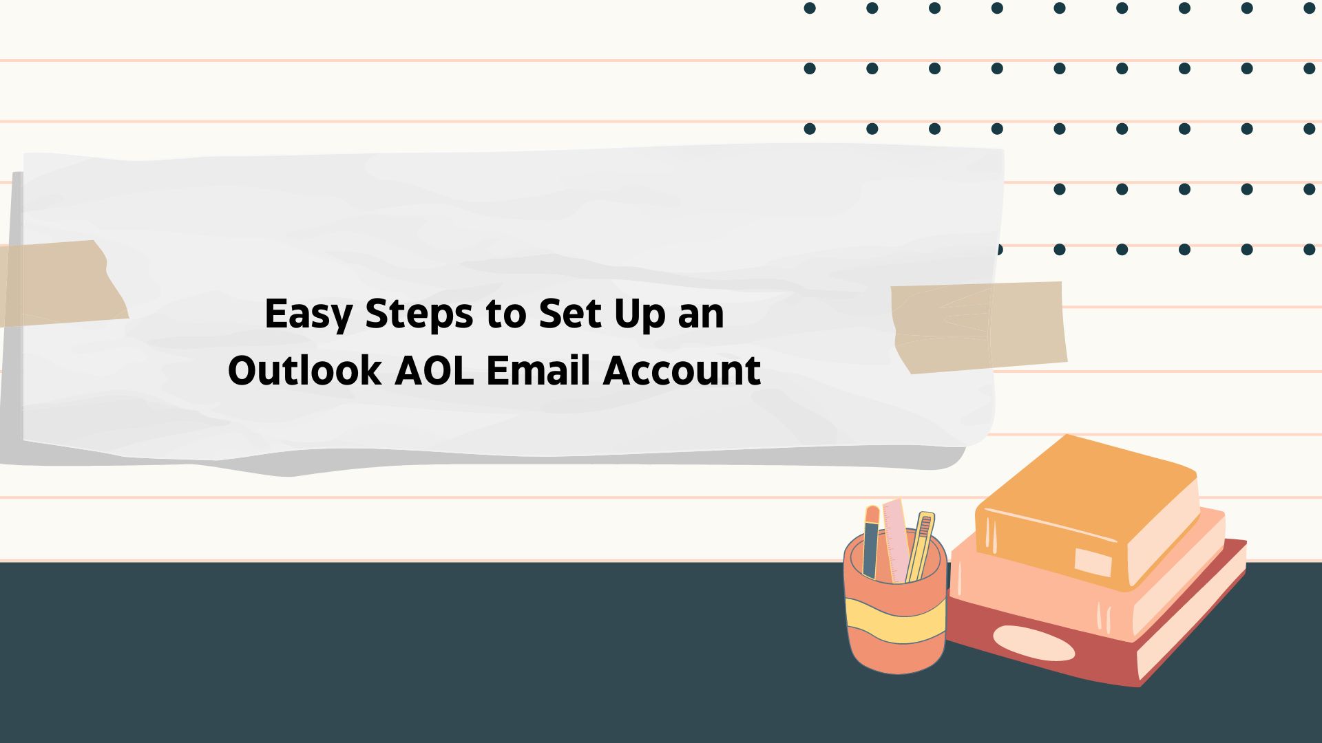 Easy Steps to Set Up an Outlook AOL Email Account